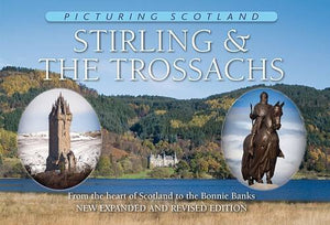 Stirling & The Trossachs: Picturing Scotland 