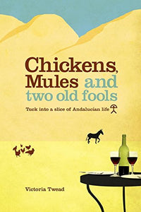 Chickens, Mules and Two Old Fools 