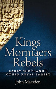 Kings, Mormaers and Rebels 