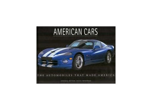 American Cars the Automobiles That Made America 