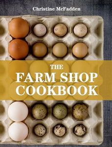 The Farm Shop Cookbook 