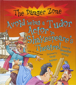 Avoid Being a Tudor Actor in Shakespeare's Theatre! 