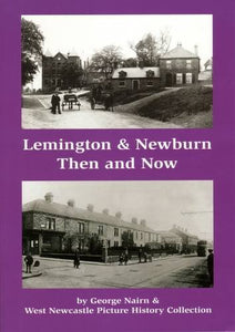 Lemington & Newburn Then & Now 