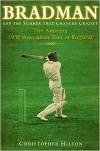 Bradman and the Summer That Changed Cricket 