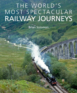 Worlds Most Spectacular Railway Journeys 