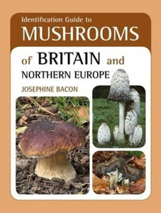 Identification Guide to Mushrooms of Britain and Northern Europe 