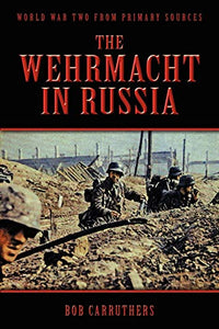 The Wehrmacht In Russia 