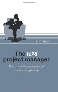 The Lazy Project Manager 