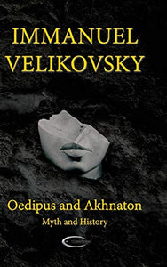 Oedipus and Akhnaton 