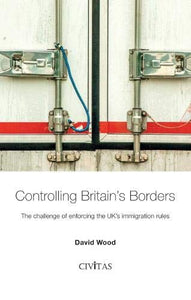 Controlling Britain's Borders 