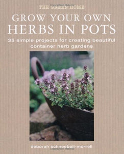 Grow Your Own Herbis in Pots 