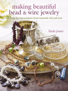 Making Beautiful Bead & Wire Jewelry 