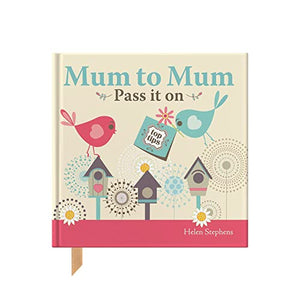 Mum to Mum, Pass it on 