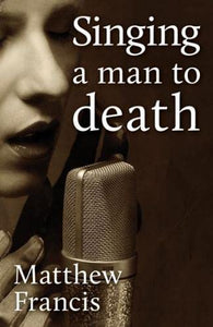 Singing a Man to Death and Other Short Stories 