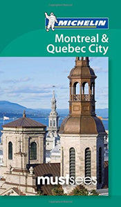 Must Sees Montreal and Quebec 