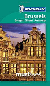 Must Sees Brussels, Bruges, Ghent & Antwerp 