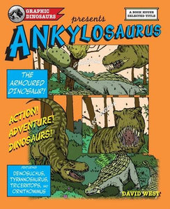 Ankylosaurus: The Armoured Dinosaur 