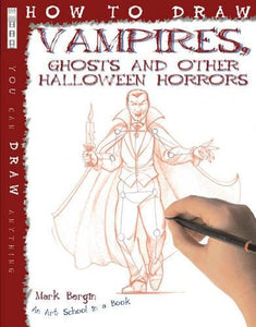 How To Draw Vampires, Ghosts And Other Halloween Horrors 