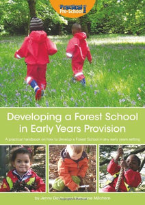 Developing a Forest School in Early Years Provision 