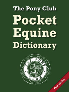 The Pony Club Pocket Equine Dictionary 