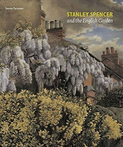 Stanley Spencer and the English Garden 