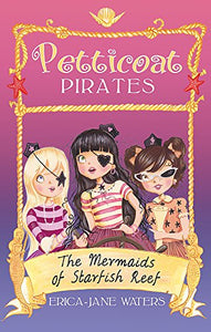 Petticoat Pirates: The Mermaids of Starfish Reef 