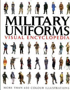 Military Uniforms Visual Encyclopedia 