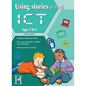 Using Stories to Teach ICT Ages 7-9 