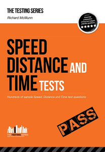 Speed, Distance and Time Tests: Over 450 Sample Speed, Distance and Time Test Questions 