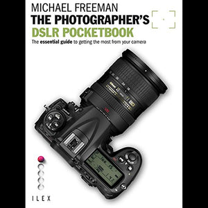 The Photographer's DSLR Pocketbook 