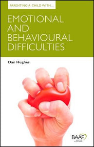 Parenting a Child with Emotional and Behavioural Difficulties 