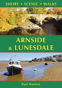 Arnside & Lunesdale: Short Scenic Walks 