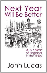 Next Year Will be Better: A Memoir of England in the 1950s 