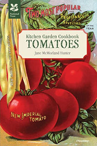 Kitchen Garden Cookbook: Tomatoes 