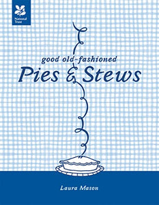 Good Old-Fashioned Pies & Stews 