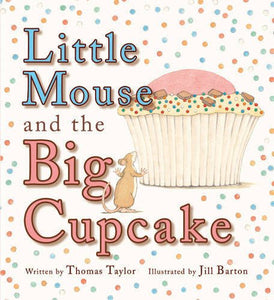 Little Mouse and the Big Cupcake 