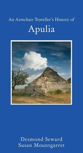 An Armchair Traveller's History of Apulia 