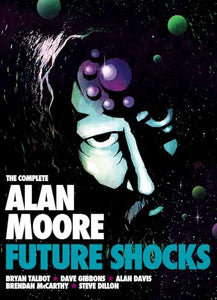 The Complete Alan Moore Future Shocks 