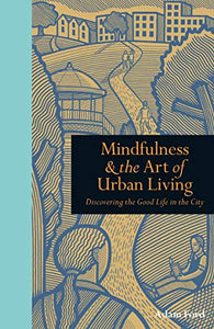 Mindfulness & The Art of Urban Living 