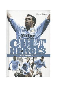 Manchester City Cult Heroes 