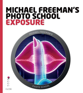 Michael Freeman's Photo School: Exposure 