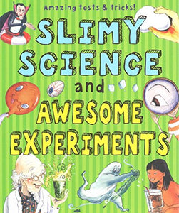 Slimy Science and Awesome Experiments 