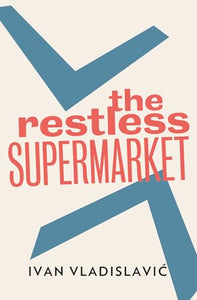 The Restless Supermarket 