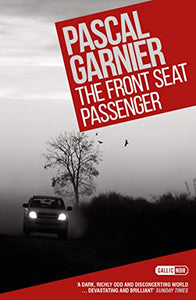 The Front Seat Passenger: Shocking, hilarious and poignant noir 