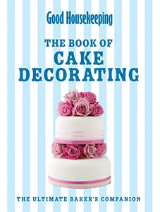 Good Housekeeping The Cake Decorating Book 