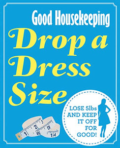 Good Housekeeping Drop a Dress Size 