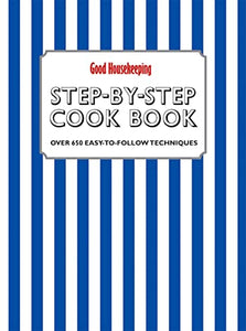 Good Housekeeping Step-by-Step Cookbook 