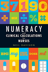 Numeracy and Clinical Calculations for Nurses 