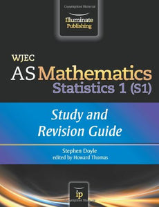 WJEC AS Mathematics S1 Statistics: Study and Revision Guide 