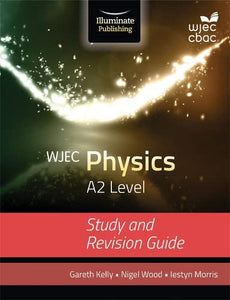 WJEC Physics for A2 Level: Study and Revision Guide 